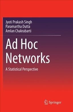 Ad Hoc Networks: A Statistical Perspective (Paperback, Softcover Repri)
