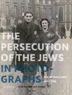 Persecution of the Jews in Photographs: The Netherlands 1940-1945 (Hardcover)