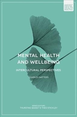 Mental Health and Wellbeing : Intercultural Perspectives (Paperback, 1st ed. 2020)