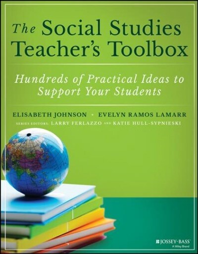 The Social Studies Teachers Toolbox: Hundreds of Practical Ideas to Support Your Students (Paperback)