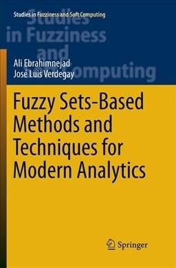 Fuzzy Sets-Based Methods and Techniques for Modern Analytics (Paperback)