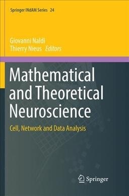 Mathematical and Theoretical Neuroscience: Cell, Network and Data Analysis (Paperback, Softcover Repri)