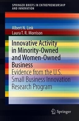 Innovative Activity in Minority-Owned and Women-Owned Business: Evidence from the U.S. Small Business Innovation Research Program (Paperback, 2019)