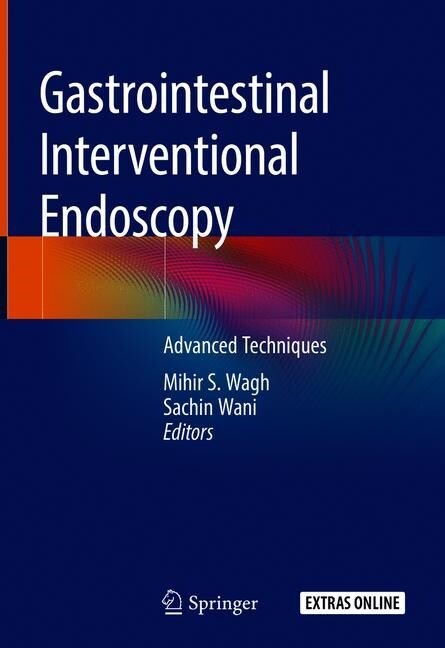 Gastrointestinal Interventional Endoscopy: Advanced Techniques (Hardcover, 2020)