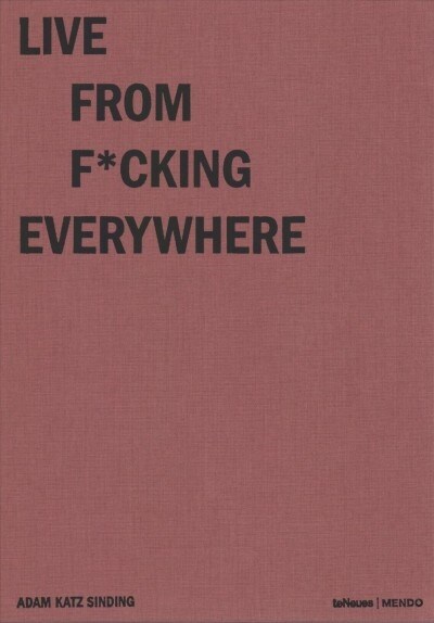 Live from F*cking Everywhere (Hardcover)