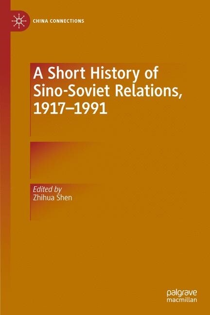 A Short History of Sino-Soviet Relations, 1917-1991 (Hardcover)