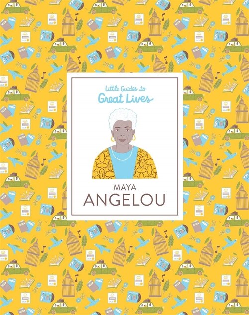 Maya Angelou (Little Guides to Great Lives) (Hardcover)