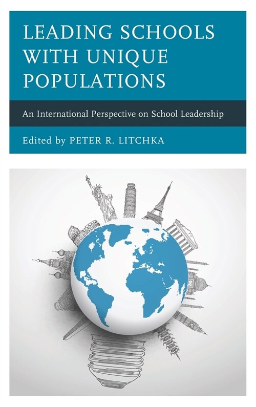Leading Schools with Unique Populations: An International Perspective on School Leadership (Hardcover)