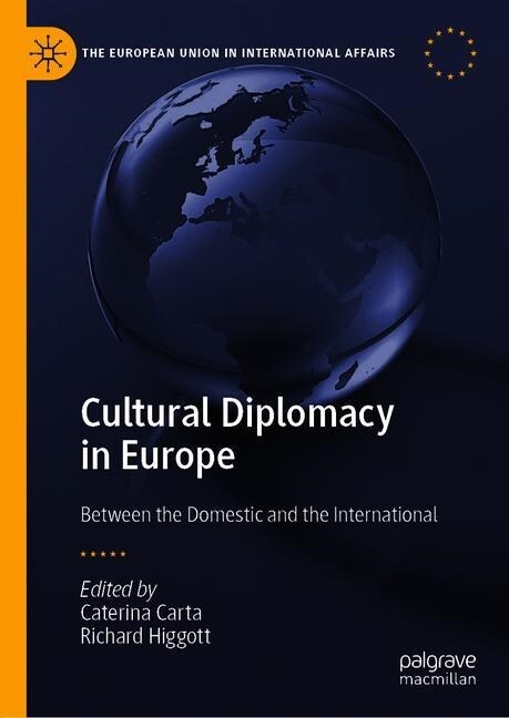 Cultural Diplomacy in Europe: Between the Domestic and the International (Hardcover, 2020)