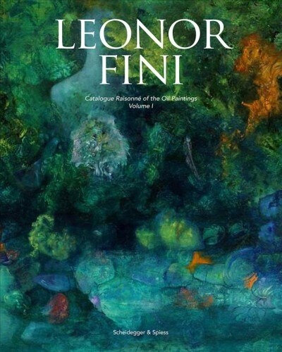 Leonor Fini: Catalogue Raisonn?of the Oil Paintings (Hardcover)