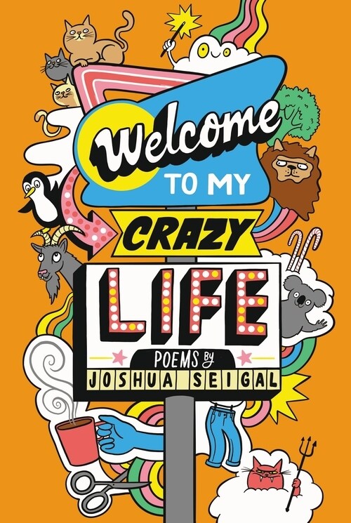 Welcome to My Crazy Life : Poems by the winner of the Laugh Out Loud Award (Paperback)