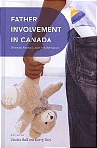 Father Involvement in Canada: Diversity, Renewal, and Transformation (Hardcover)