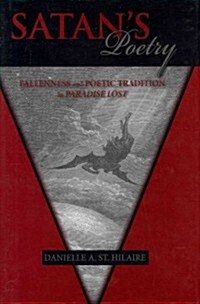 Satans Poetry: Fallenness and Poetic Tradition in Paradise Lost (Hardcover)