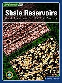 Shale Reservoirs: Giant Resources for the 21st Century (Hardcover, CD-ROM, 1st)