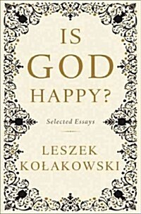 Is God Happy?: Selected Essays (Hardcover)