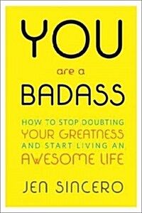 [중고] You Are a Badass(r): How to Stop Doubting Your Greatness and Start Living an Awesome Life (Paperback)