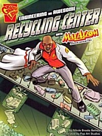 Engineering an Awesome Recycling Center With Max Axiom, Super Scientist (Paperback)