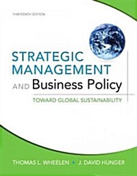 Strategic Management and Business Policy + New Mymanagementlab With Pearson Etext (Hardcover, Pass Code, 13th)