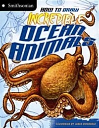 How to Draw Incredible Ocean Animals (Hardcover)