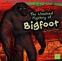 The Unsolved Mystery of Bigfoot (Library Binding)