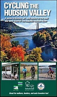 Cycling the Hudson Valley: A Guide to History, Art, and Nature on the East and West Sides of the Majestic Hudson River (Spiral)