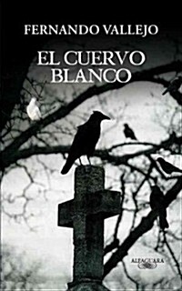 El Cuervo Blanco / The White Crow = The White Crow (Paperback)