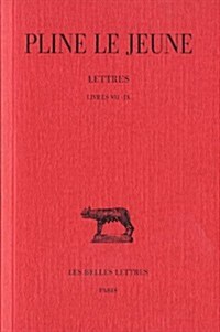 Pline Le Jeune, Lettres: Tome III: Livres VII-IX (Paperback)