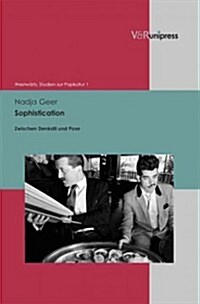 Sophistication: Zwischen Denkstil Und Pose (Hardcover)