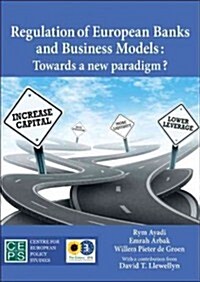 Regulation of European Banks and Business Models: Towards a New Paradigm? (Paperback)