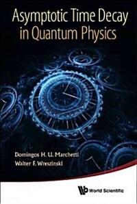 Asymptotic Time Decay in Quantum Physics (Hardcover)