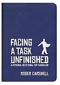 Facing a Task Unfinished: A Personal Devotional for Evangelism (Imitation Leather)