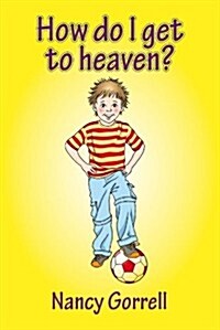 How Do I Get to Heaven? (Paperback)