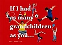 If I Had As Many Grandchildren As You... (Hardcover)
