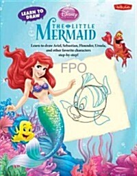 Learn to Draw Disneys the Little Mermaid: Learn to Draw Ariel, Sebastian, Flounder, Ursula, and Other Favorite Characters Step by Step! (Paperback)
