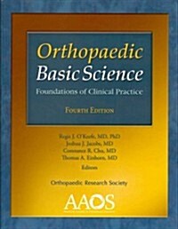 Orthopaedic Basic Science: Foundations of Clinical Practice (Paperback, 4)