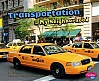 Transportation in My Neighborhood (Paperback)