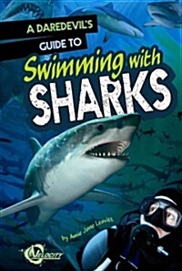 A Daredevils Guide to Swimming with Sharks (Hardcover)