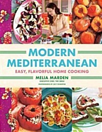 Modern Mediterranean: Easy, Colorful, Full-Flavored Home Cooking (Hardcover)