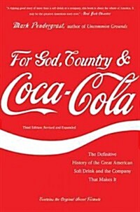 For God, Country & Coca-Cola: The Definitive History of the Great American Soft Drink and the Company That Makes It (Paperback, 3, Revised, Expand)
