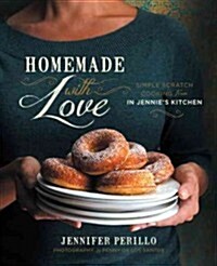 Homemade with Love: Simple Scratch Cooking from in Jennies Kitchen (Hardcover)