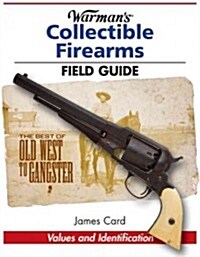 Warmans Collectible Firearms Field Guide (Paperback)