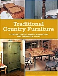 Traditional Country Furniture: 21 Projects in the Shaker, Appalachian and Farmhouse Styles (Paperback)