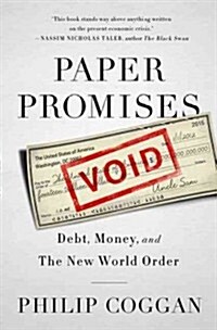 Paper Promises: Debt, Money, and the New World Order (Paperback)