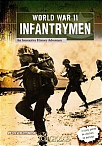 World War II Infantrymen: An Interactive History Adventure (Paperback)