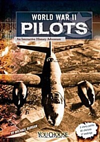 World War II Pilots: An Interactive History Adventure (Paperback)