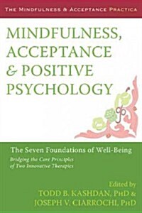 Mindfulness, Acceptance, and Positive Psychology: The Seven Foundations of Well-Being (Paperback)
