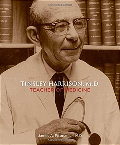 Tinsley Harrison, M.D.: Teacher of Medicine (Hardcover)