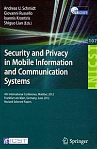 Security and Privacy in Mobile Information and Communication Systems: 4th International Conference, Mobisec 2012, Frankfurt Am Main, Germany, June 25- (Paperback, 2012)