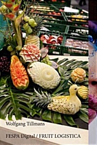 Wolfgang Tillmans: Fruit Logistica: Fespa Digital (Paperback)