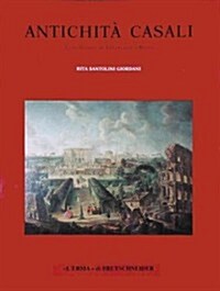 Antichita Casali: La Collezione Di Villa Casali a Roma (Paperback)